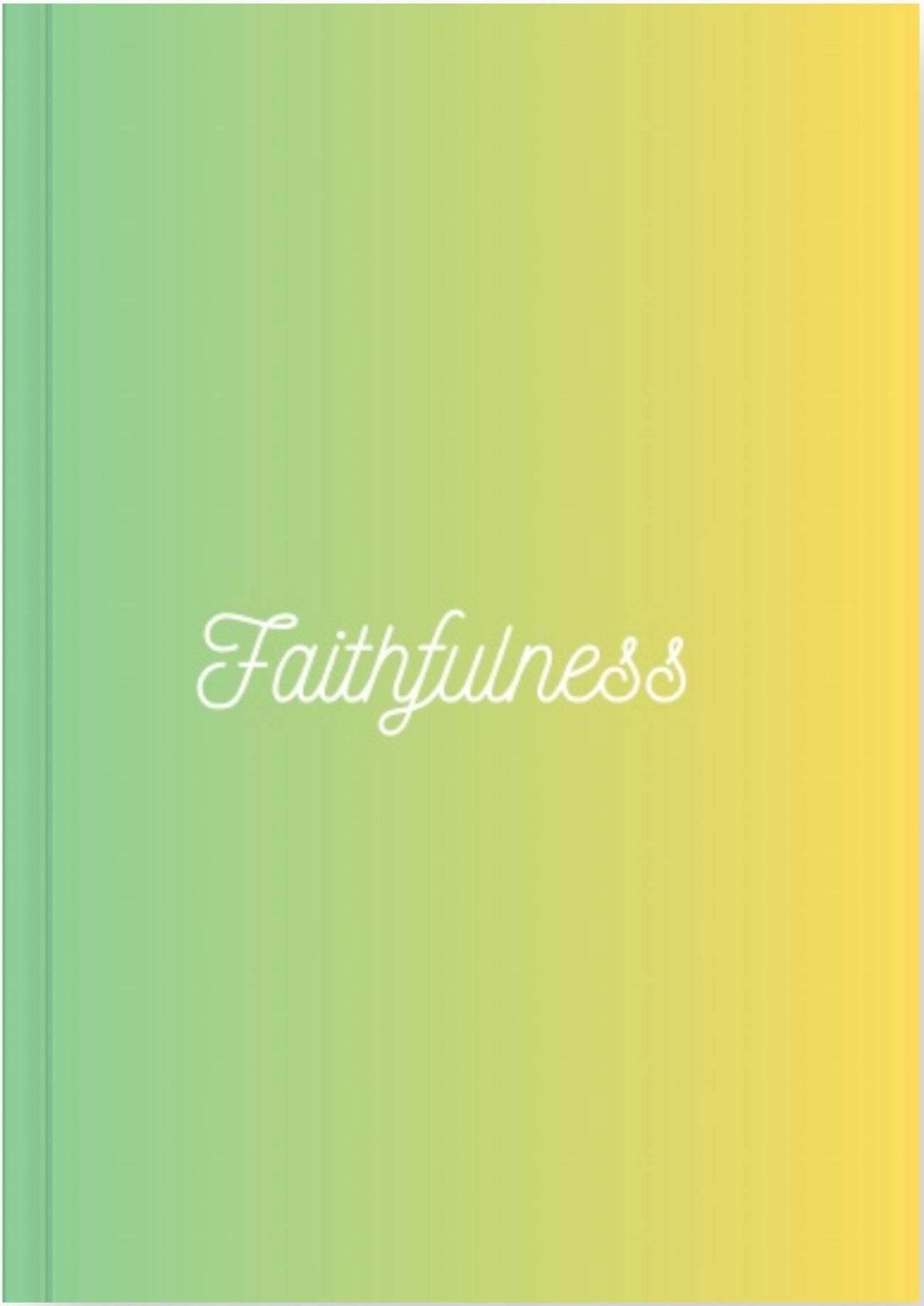 Faithfulness-Fruit of the Spirit Journal